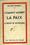  COMMENT MOURUT LA PAIX LE PROCES DES RESPONSABLES.