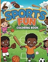Sports Fun: Coloring Book: A Colorful Adventure in Sports B0F62YL38B Book Cover