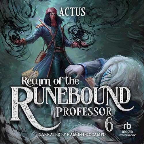 Return of the Runebound Professor 6: A Progression Fantasy Epic : Actus episode artwork