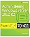 Exam Ref 70-411 Administering Windows Server 2012 R2 (MCSA)