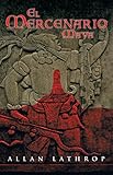  El Mercenario Maya (Spanish Edition)