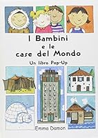 I bambini e le case del mondo 8883730550 Book Cover