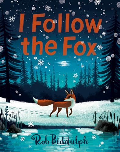 I Follow The Fox: The mesmerising new illustrated children’s book from the bestselling and award-winning author and illustrator of GIGANTIC