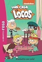 La biblioteca rosa. Una casa de locos, 10. ¡Cuidadito con Lola! (Hachette INFANTIL)