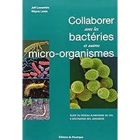Collaborer avec les bact&eacute;ries et autres micro-organismes - fermeture et bascule vers 9782812610363