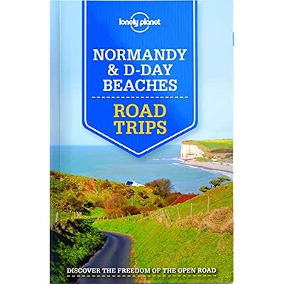 Lonely Planet Normandy & D-Day Beaches Road Trips