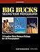 Big Bucks Selling Your Photography: A Complete Photo Business Package for All Photographers
