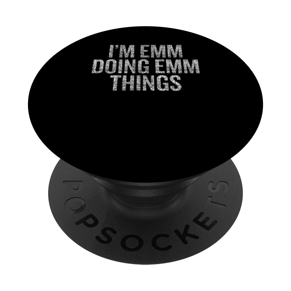 I'm Emm Doing Emm Things Funny Distressed PopSockets Swappable PopGrip
