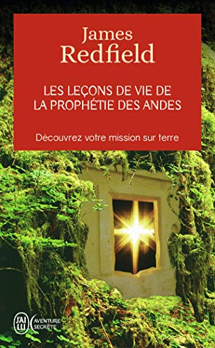  Les leçons de vie de la prophétie des Andes - Découvrez votre mission sur terre livre En ligne