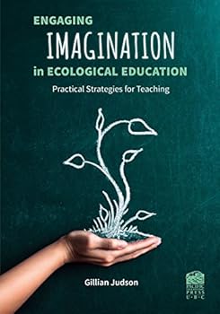 Paperback Engaging Imagination in Ecological Education: Practical Strategies for Teachers Book