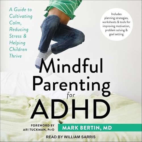 Mindful Parenting for ADHD Audiolivro Por Mark Bertin MD, Ari Tuckman PsyD - foreword capa
