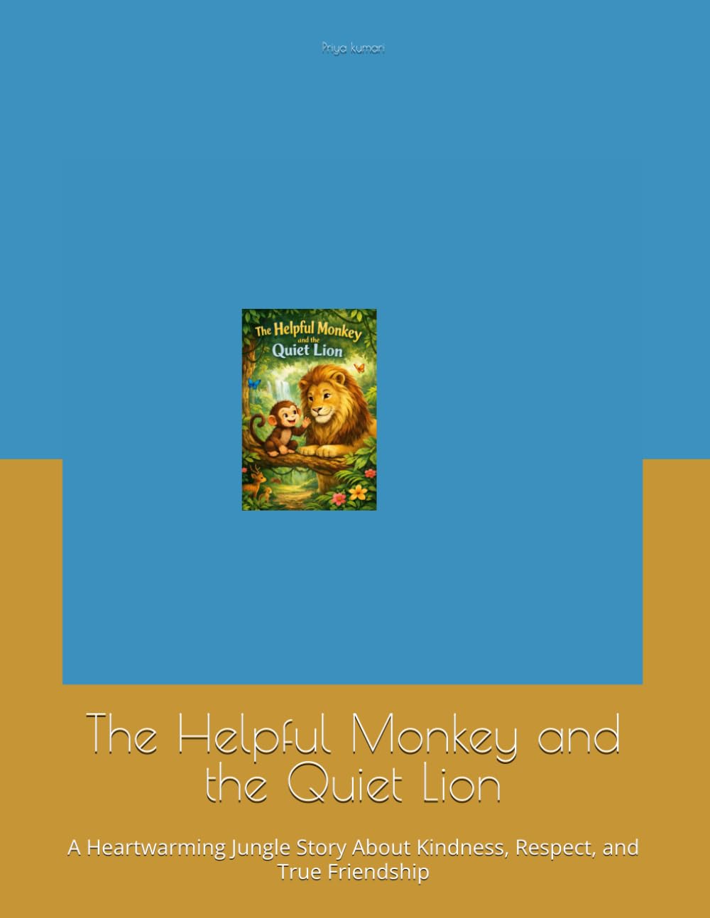 The Helpful Monkey and the Quiet Lion: A Heartwarming Jungle Story About Kindness, Respect, and True Friendship