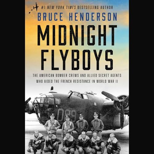 Midnight Flyboys: The American Bomber Crews and Allied Secret Agents