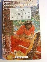 Das Gartenzimmer. Roman. 3426020815 Book Cover