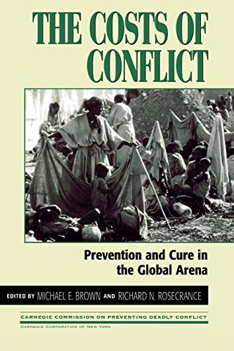 The Costs of Conflict: Prevention and Cure in the Global Arena (Carnegie Commission on Preventing Deadly Conflict)