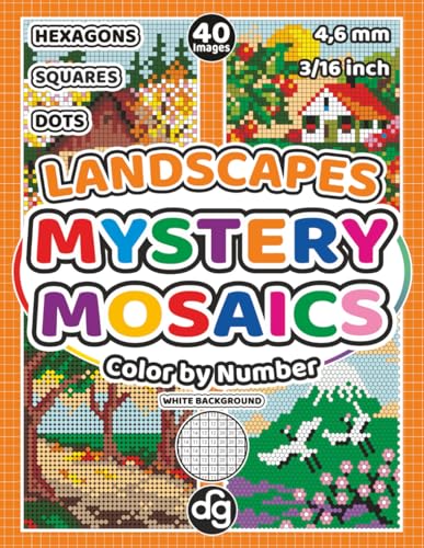 Mystery Mosaics Landscapes Color by Number Quest: Nature Hidden Pictures with Squares, Hexagons & Dots for Adults and Teens, for Relaxation and Creative Stress Relief (Mystery Mosaic Color By Number)