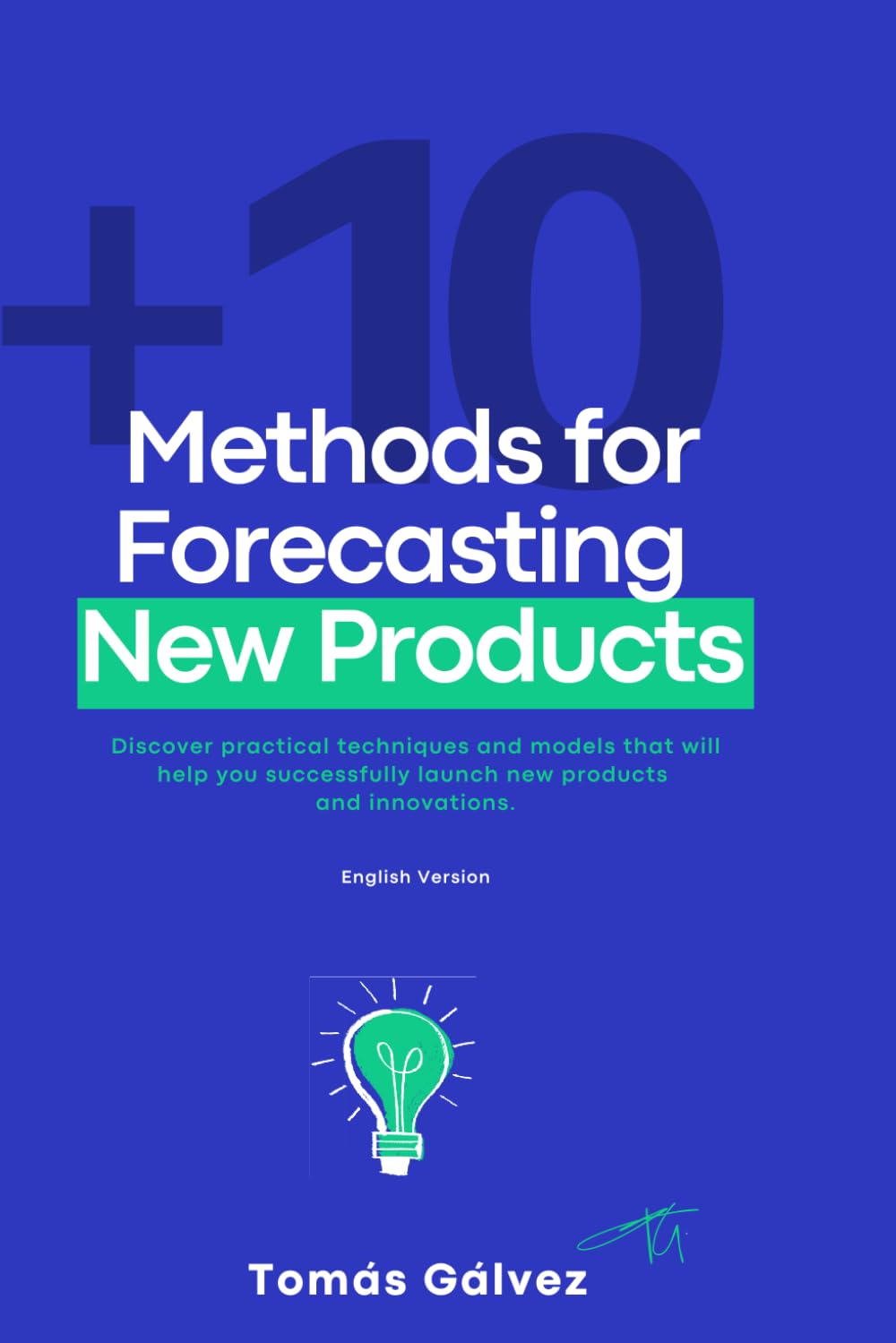 Methods for Forecasting New Products: Discover practical techniques and models that will help you successfully launch new products and innovations.