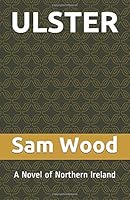 Ulster: A Novel of Northern Ireland 1677148586 Book Cover