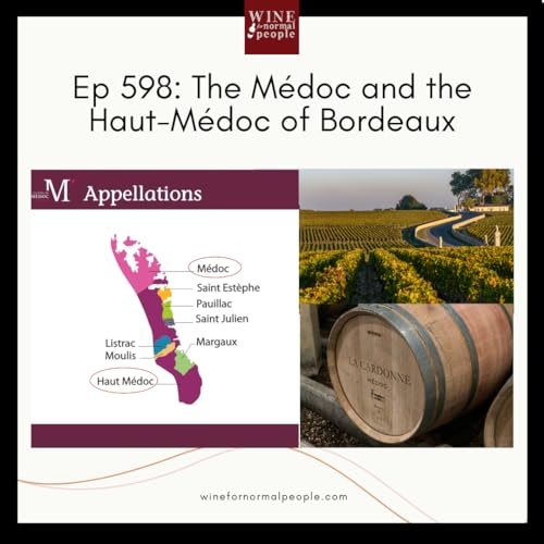 Ep 598: The M&eacute;doc and the Haut-M&eacute;doc of Bordeaux