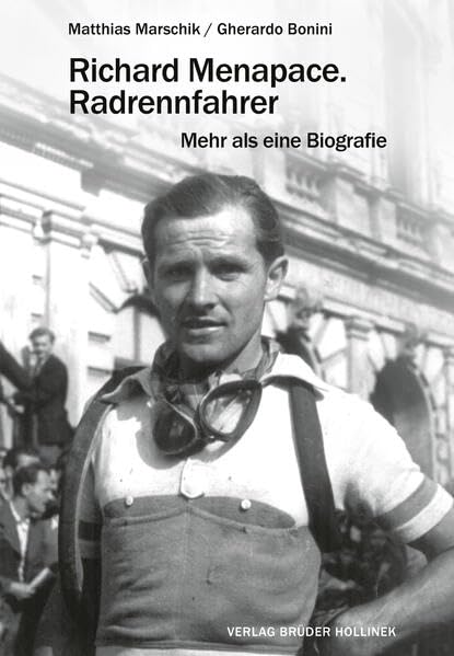 Richard Menapace. Radrennfahrer: Mehr als eine Biografie