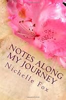 Notes Along My Journey 1477506942 Book Cover
