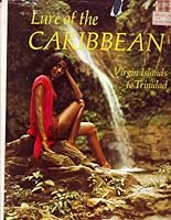Lure of the Caribbean: Virgin Islands to Trinidad; B0006BZZOY Book Cover