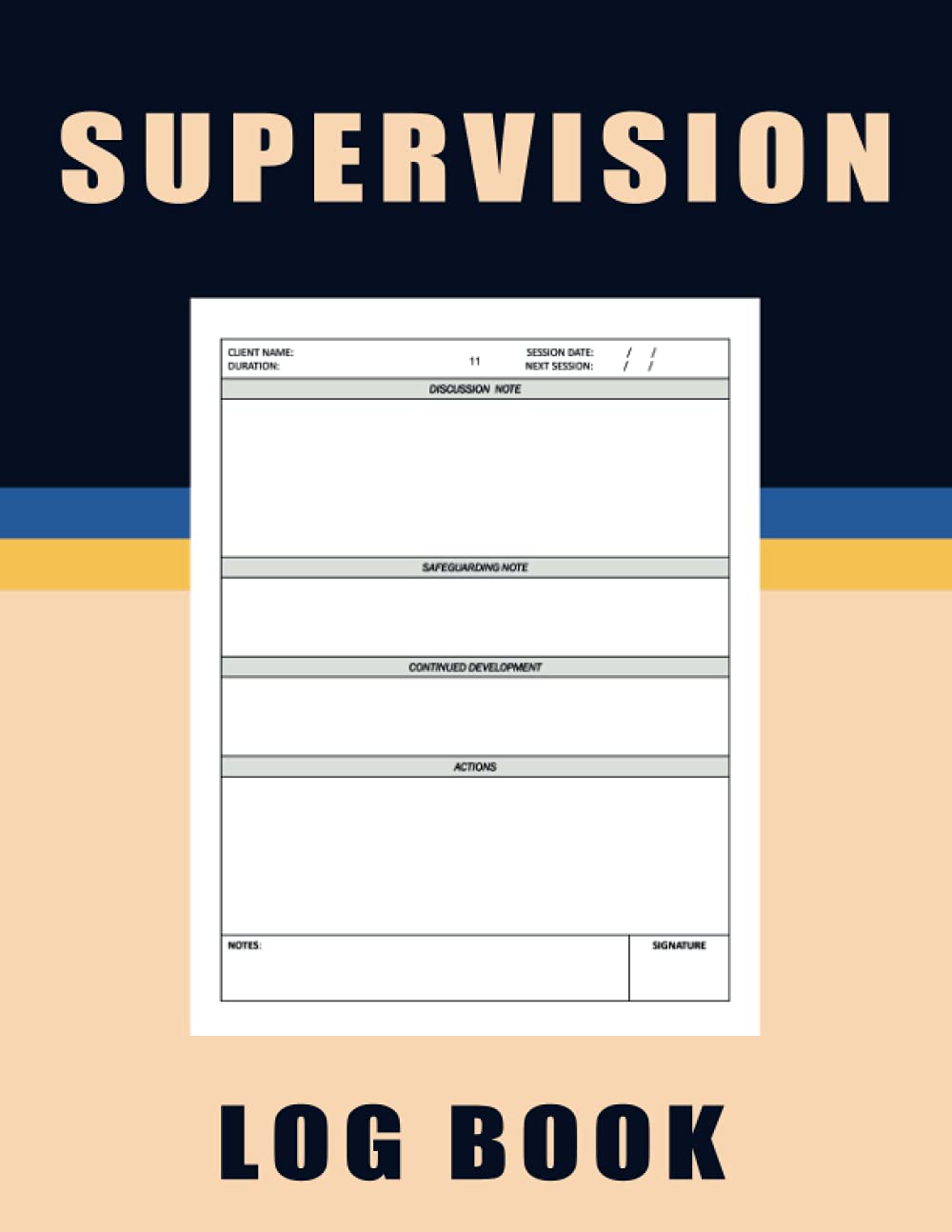 Supervision Log Book: A Book To Keep Clients Appointments Hour, therapist client hours record book, Therapists, Counsellors, Managers, training monitoring for therapists