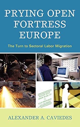 Prying Open Fortress Europe: The Turn to Sectoral Labor Migration book cover