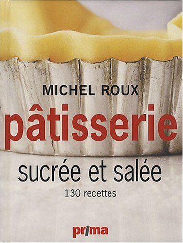 Télécharger Pâtisserie sucrée et salée : 130 recettes livre En ligne