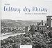 Produktbild Entlang des Rheins: Eine Reise in historischen Bildern (Historischer Bildband Rheinreise)