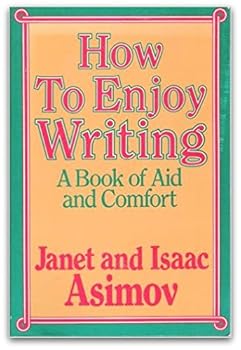 How to Enjoy Writing: A Book of Aid and Comfort