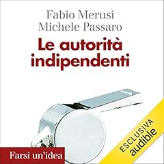 Le autorit&agrave; indipendenti copertina