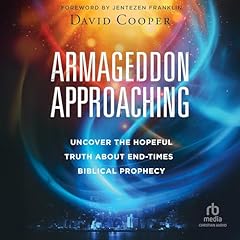 Armageddon Approaching Audiolibro Por David Cooper, Jentezen Franklin - foreword arte de portada