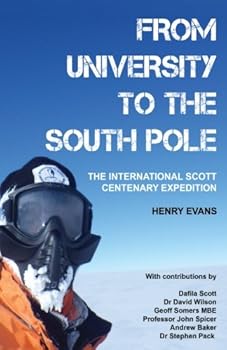 Paperback From University To The South Pole: The International Scott Centenary Expedition Book
