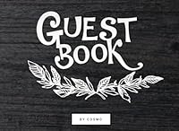 Guest Book: Modern Black Rustic Guest books for Wedding, All Occasion, Parties, Events, Shower, Birthday, Vacation homes, Sign in, & More 1540557693 Book Cover