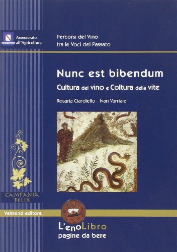 Nunc Est Bibendum. Cultura Del Vino E Coltura Della Vite