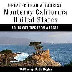 Couverture de Greater Than a Tourist: Monterey, California, United States