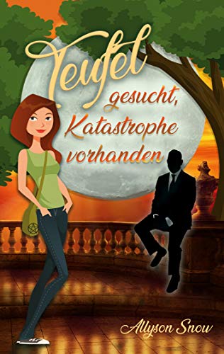 Teufel gesucht, Katastrophe vorhanden (Teuflischer wird's nicht, Band 1)