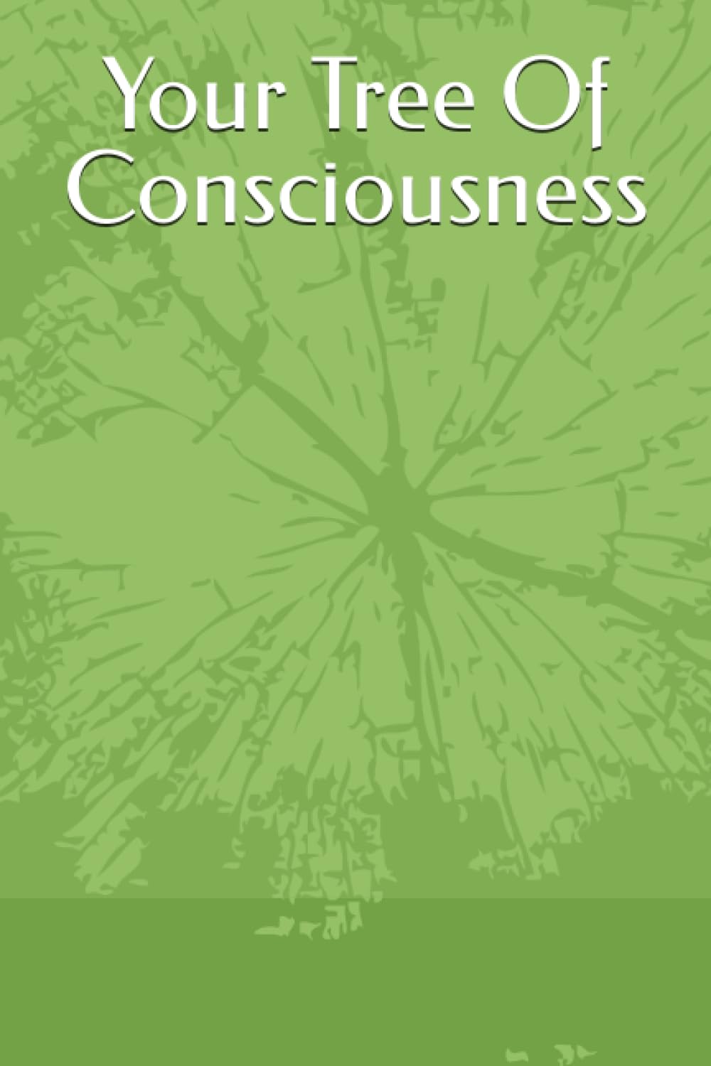 Your Tree Of Consciousness