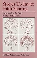 Stories to Invite Faith-Sharing: Experiencing the Lord Through the Seasons 0893902306 Book Cover