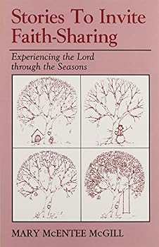 Stories to Invite Faith-Sharing: Experiencing the Lord Through the Seasons