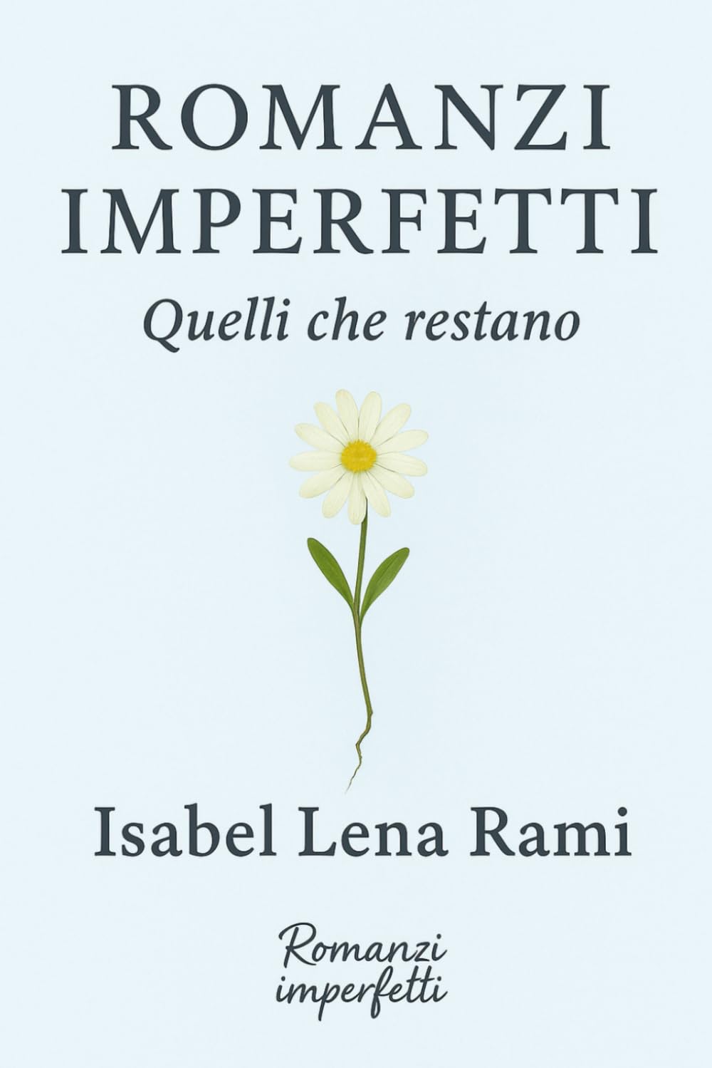 Romanzi imperfetti: Quelli che restano