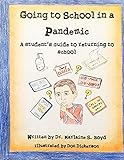 Going to School in a Pandemic: a Student's Guide to Returning to School