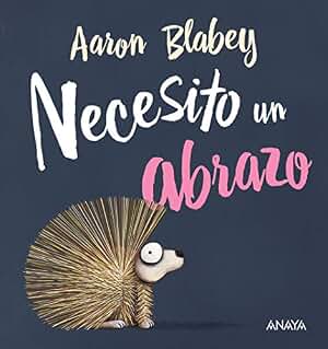 Necesito un abrazo (PRIMEROS LECTORES - Álbum ilustrado)