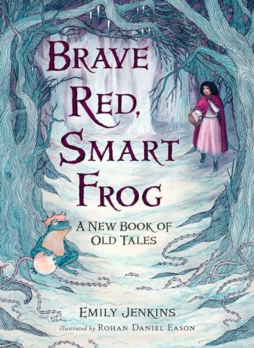 Brave Red, Smart Frog: A New Book of Old Tales