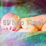  69 Nap Time!