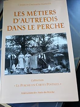 Paperback LES METIERS D'AUTREFOIS DANS LE PERCHE Tome 1 [French] Book
