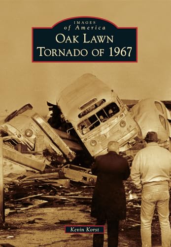 Oak Lawn Tornado of 1967 (Images of America)