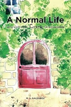 Paperback A Normal Life With Visits From Crazy on Wednesdays Book