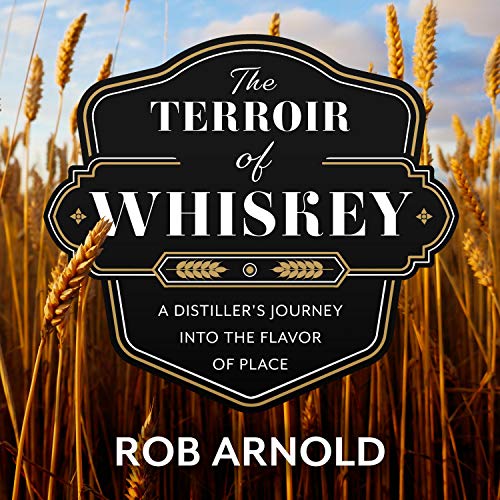 The Terroir of Whiskey by Rob Arnold episode artwork